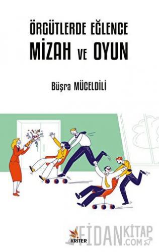 Örgütlerde Eğlence, Mizah ve Oyun
