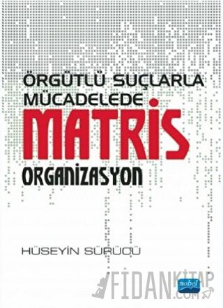 Örgütlü Suçlarla Mücadelede Matris Organizasyon