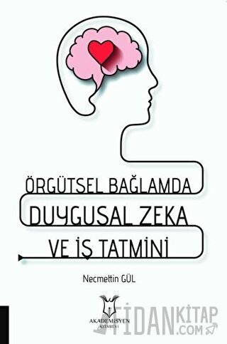 Örgütsel Bağlamda Duygusal Zeka ve İş Tatmini