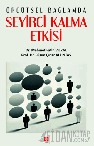 Örgütsel Bağlamda Seyirci Kalma Etkisi