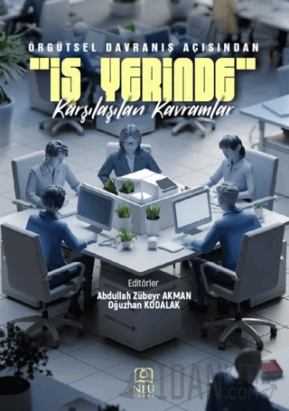 Örgütsel Davranış Açısından İşyerinde Karşılaşılan Kavramlar