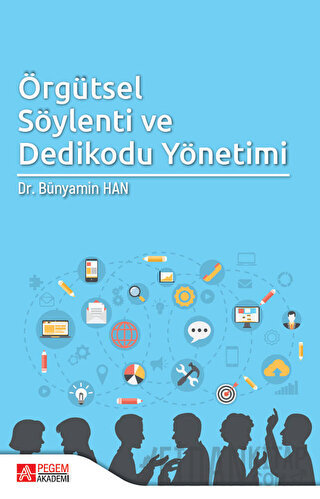 Örgütsel Söylenti ve Dedikodu Yönetimi