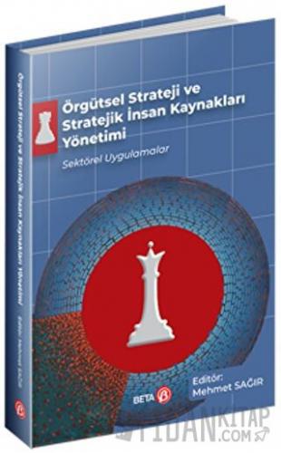 Örgütsel Strateji ve Stratejik İnsan Kaynakları Yönetimi Kolektif