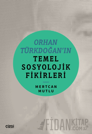 Orhan Türkdoğan’ın Temel Sosyolojik Fikirleri