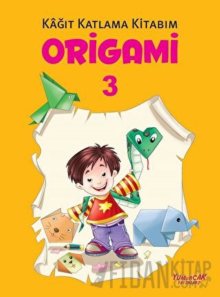 Origami 3 - Kağıt Katlama Kitabım