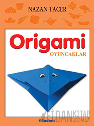 Origami: Oyuncaklar Nazan Tacer