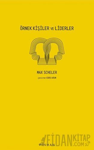 Örnek Kişiler ve Liderler Max Scheler