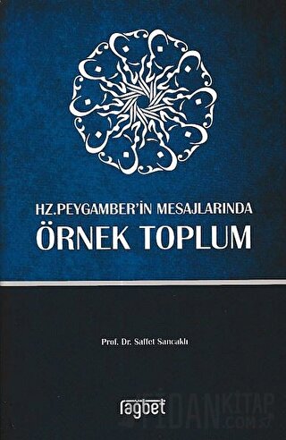 Örnek Toplum-Hz. Peygamber’in Mesajlarında