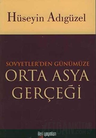 Orta Asya Gerçeği Sovyetler’den Günümüze