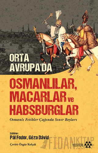 Orta Avrupa'da Osmanlılar Macarlar ve Habsburglar