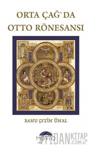 Orta Çağ`da Otto Rönesansı Banu Çetin Ünal