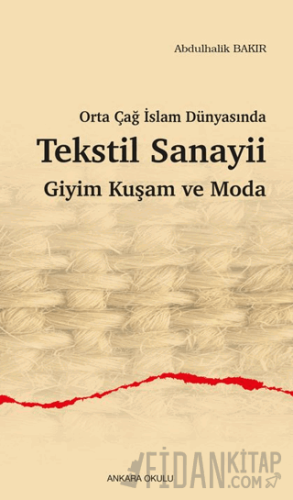 Orta Çağ İslam Dünyasında Tekstil Sanayii