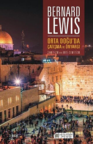 Orta Doğu'da Çatışma ve Önyargı: Semitizm ve Anti-Semitizm Bernard Lew