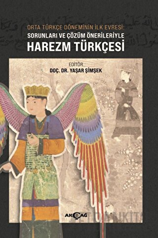 Orta Türkçe Döneminin İlk Evresi Sorunları Ve Çözüm Örnekleriyle Harezm Türkçesi