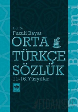 Orta Türkçe Sözlük 11-16. Yüzyıllar