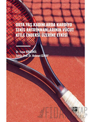 Orta Yaş Kadınlarda Kardiyo Tenis Antrenmanlarının Vücut Kitle Endeksi Üzerine Etkisi