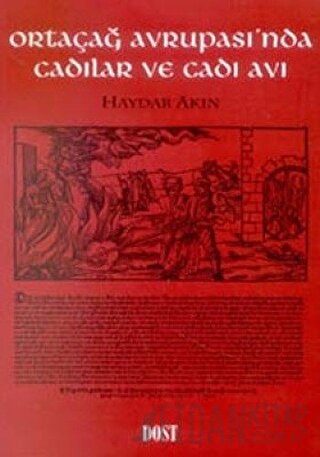 Ortaçağ Avrupası’nda Cadılar ve Cadı Avı Haydar Akın