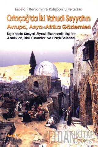 Ortaçağ’da İki Yahudi Seyyahın Avrupa, Asya ve Afrika Gözlemleri Tudel