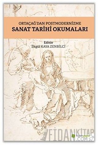 Ortaçağ’dan Postmodernizme Sanat Tarihi Okumaları