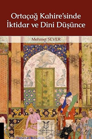 Ortaçağ Kahire’sinde İktidar ve Dini Düşünce