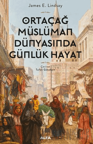 Ortaçağ Müslüman Dünyasında Günlük Hayat
