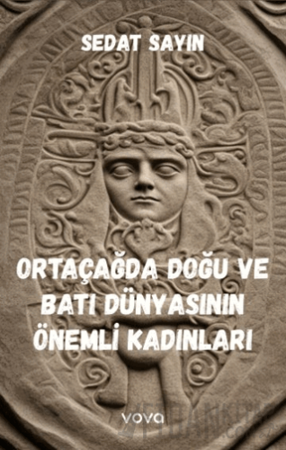 Ortaçağda Doğu ve Batı Dünyasının Önemli Kadınları