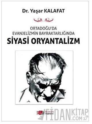 Ortadoğu’da Evanjelizmin Bayraktarlığında Siyasi Oryantalizm
