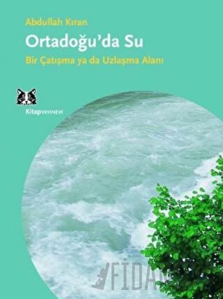 Ortadoğu’da Su Abdullah Kıran