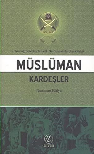 Ortadoğu'da Din Temelli Bir Sosyal Hareket Olarak Müslüman Kardeşler