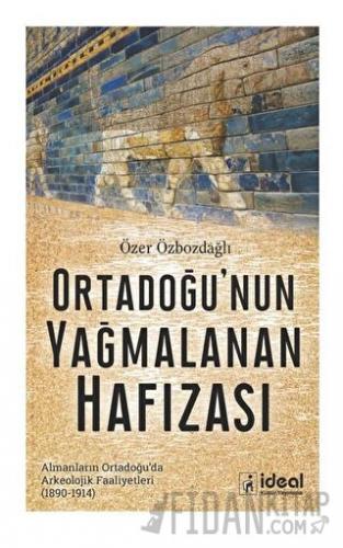 Ortadoğu'nun Yağmalanan Hafızası