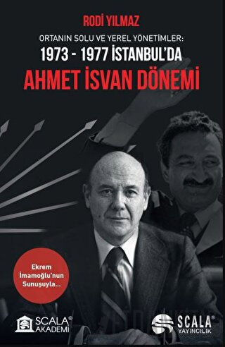 Ortanın Solu ve Yerel Yönetimler: 1973-1977 İstanbul’da Ahmet İsvan Dönemi