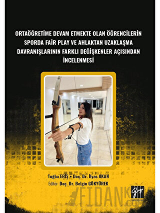 Ortaöğretime Devam Etmekte Olan Öğrencilerin Sporda Fair Play ve Ahlaktan Uzaklaşma Davranışlarının Farklı Değişkenler Açısından İncelenmesi