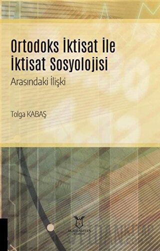 Ortodoks İktisat ile İktisat Sosyolojisi Arasındaki İlişki