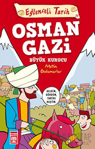Osman Gazi Büyük Kurucu - Eğlenceli Tarih Metin Özdamarlar