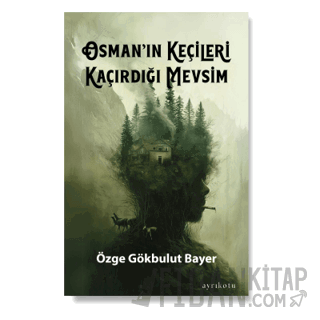 Osman’ın Keçileri Kaçırdığı Mevsim