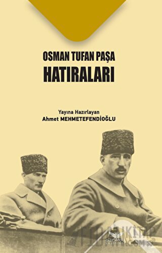 Osman Tufan Paşa Hatıraları Ahmet Mehmetefendioğlu