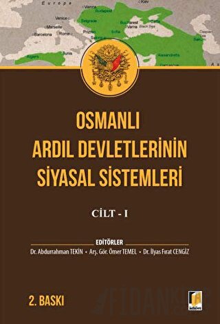 Osmanlı Ardıl Devletlerinin Siyasal Sistemleri Cilt - 1 Abdurrahman Te