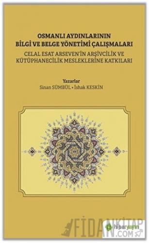 Osmanlı Aydınlarının Bilgi ve Belge Yönetimi Çalışmaları İshak Keskin