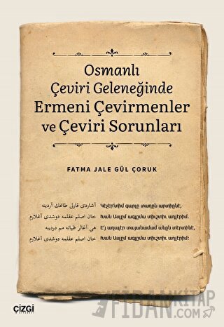 Osmanlı Çeviri Geleneğinde Ermeni Çevirmenler ve Çeviri Sorunları Fatm