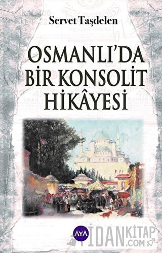 Osmanlı’da Bir Konsolit Hikayesi