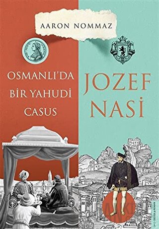 Osmanlı’da Bir Yahudi Casus - Josef Nasi