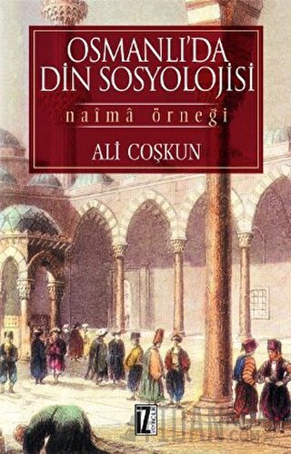 Osmanlı’da Din Sosyolojisi Naima Örneği Ali Coşkun