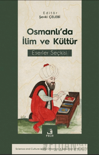 Osmanlı’da İlim ve Kültür Eserler Seçkisi