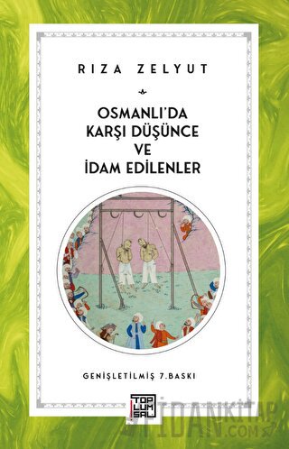Osmanlı’da Karşı Düşünce ve İdam Edilenler