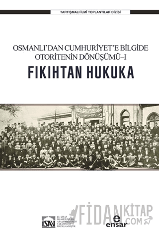 Osmanlı’dan Cumhuriyet’e Bilgide Otoritenin Dönüşümü l Fıkıhtan Hukuka