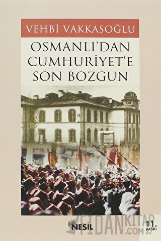 Osmanlı’dan Cumhuriyet’e Son Bozgun Vehbi Vakkasoğlu