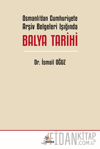 Osmanlı’dan Cumhuriyete Arşiv Belgeleri Işığında Balya Tarihi