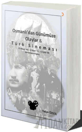 Osmanlı’dan Günümüze Olaylar ve Türk Sineması