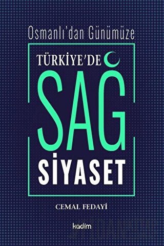 Osmanlı’dan Günümüze Türkiye’de Sağ Siyaset
