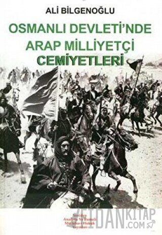Osmanlı Devleti’nde Arap Milliyetçi Cemiyetleri Ali Bilgenoğlu